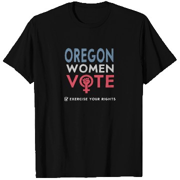 Discover Oregon Women Vote Voter 2022 Election Feminist T Shirts