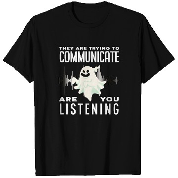 Discover Ghosts Communicate Ghost Hunting T Shirts