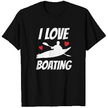 Discover I Love Boating Kayak Boat Yacht Captain Ship T Shirts