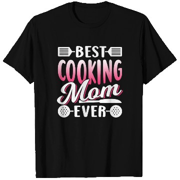Discover Best Cooking Mom Ever Cook Mommy Mother T Shirts