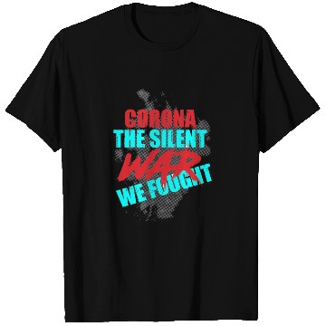 Discover Corona the silent war we fought T Shirts