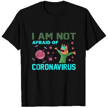 Discover I am not a fraid of corona T Shirts