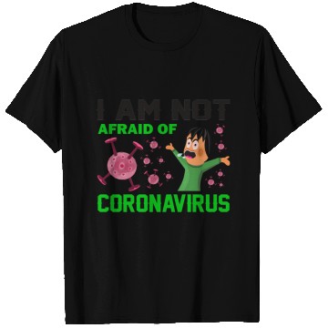 Discover I am not a fraid of corona T Shirts