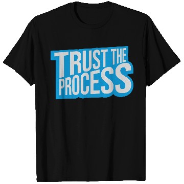 Discover trust the process quote T Shirts