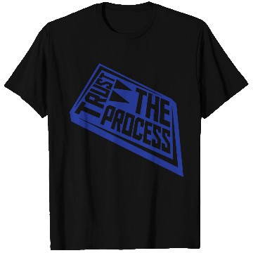 Discover trust the process quote T Shirts