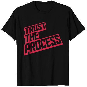 Discover trust the process quote T Shirts