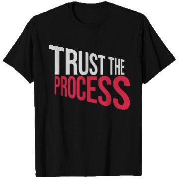 Discover trust the process quote T Shirts