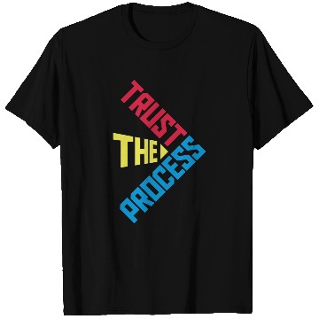 Discover trust the process quote T Shirts