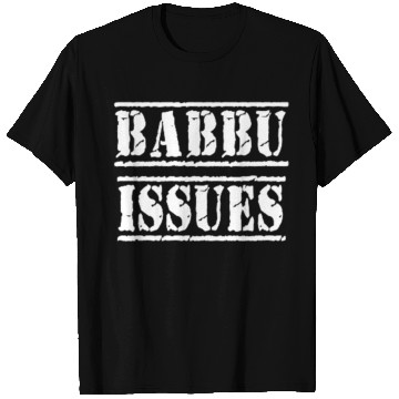 Discover Babbu Issues - Funny Italian humor T Shirts