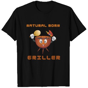 Discover Natural Born Griller T Shirts