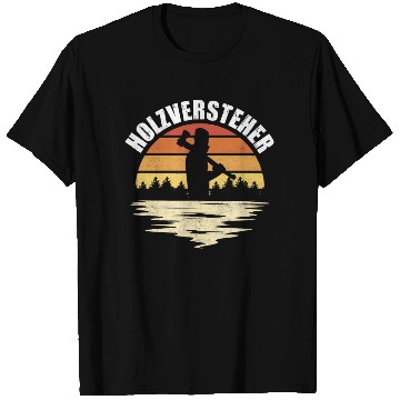 Discover Woodman, Forest Worker, Lumberjack T Shirts