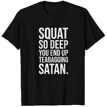 Discover squat so dep you end up teabagging satan WHITE T Shirts