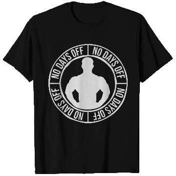Discover no days off quote T Shirts