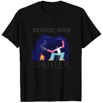 Discover Natural Born Griller T Shirts