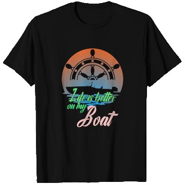 Discover Life Is Better On My Boat T Shirts
