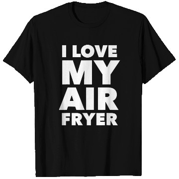 Discover I Love My Air Fryer Cute Cooking T Shirts