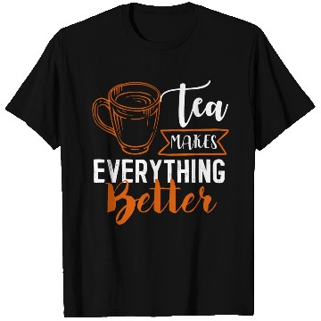 Discover Tea Makes All Better, Tea Lovers T Shirts