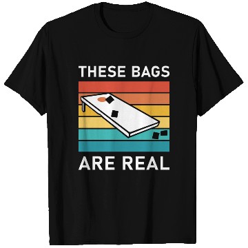Discover These Bags Are Real - Cornhole T Shirts