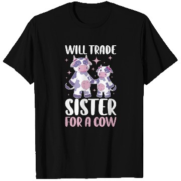 Discover Will Trade Sister For Cow Funny Cow Gift T Shirts