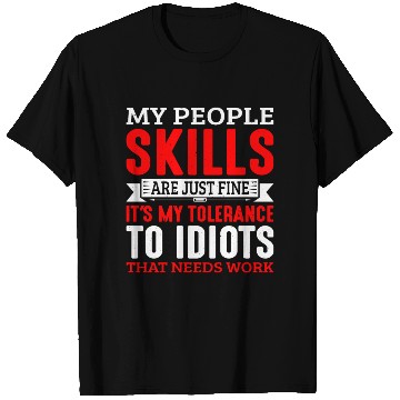 Discover It's My Tolerance To Idiots That Needs Work 6 T Shirts