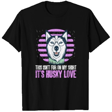 Discover Dog Breed This Isn't Fur It's Husky Love T Shirts