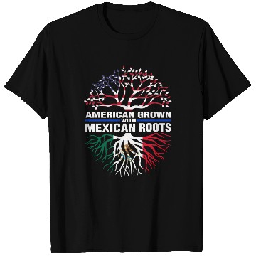 Discover Mexican Roots American Grown T Shirts
