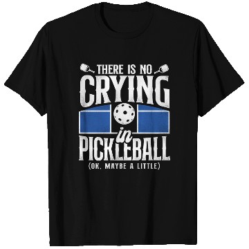 Discover Pickleball There Is No Crying In T Shirts