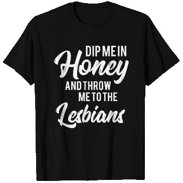 Discover LGBT Gay Pride Lesbian Dip me in honey white T Shirts