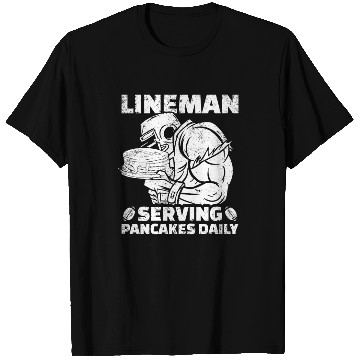 Discover Lineman Serving Pancakes Daily Football Gift T Shirts