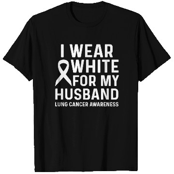 Discover I Wear White for My Husband Lung Cancer Awareness T Shirts