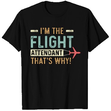 Discover The Flight Attendant Hardworking Person Gift T Shirts
