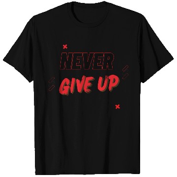 Discover never give up T Shirts