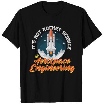 Discover It s Not Rocket Science It s Aerospace Engineering T Shirts