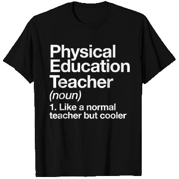 Discover Physical Education Teacher Definition Sports P E S T Shirts