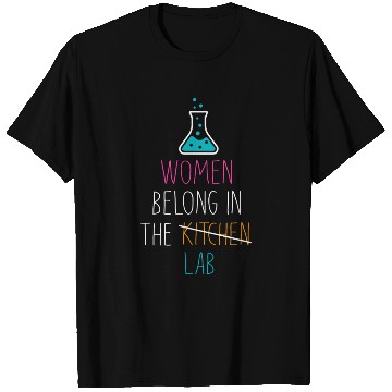 Discover Women Belong In The Laboratory, Funny Science Gift T Shirts