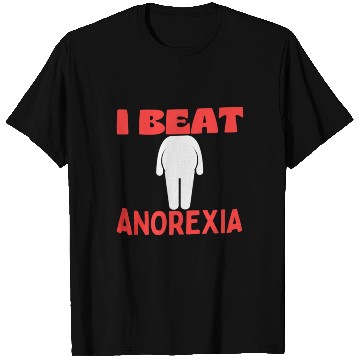Discover I Beat Anorexia FUNNY T Shirts
