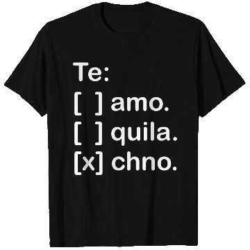 Discover I Love You Tequila & Techno Te Amo Tequila Techno T Shirts