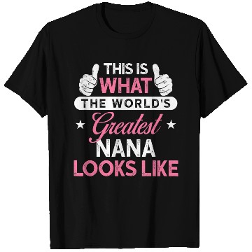 Discover Womens Nana T Shirts Gift World s Greatest Nana T Shirts