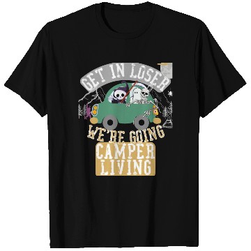 Discover Get in loser we're going camper living T Shirts