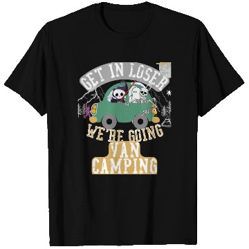 Discover Get in loser we're going van camping T Shirts