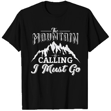 Discover The Mountains Call I Must Go Hiking Mountaineering T Shirts