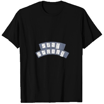 Discover stay strong nice design T Shirts
