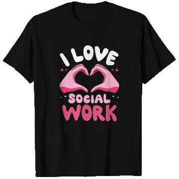 Discover I Love Social Work Job Worker Graduation T Shirts