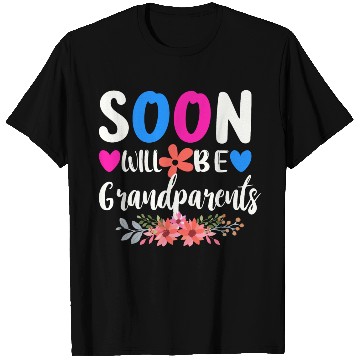 Discover We Will Soon Become Grandparents, Be Grandparents T Shirts
