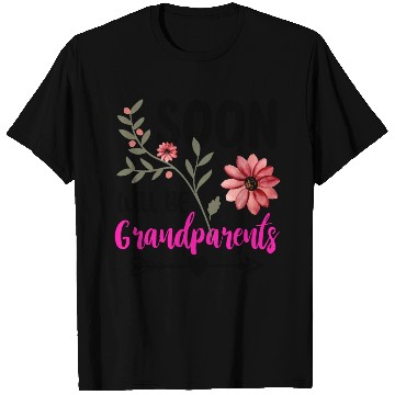 Discover We Will Soon Become Grandparents, Be Grandparents T Shirts