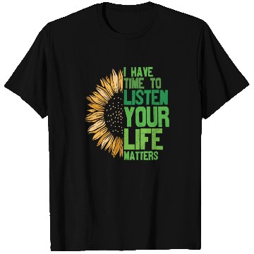 Discover I Have Time Listen Your Life Matters Mental T Shirts