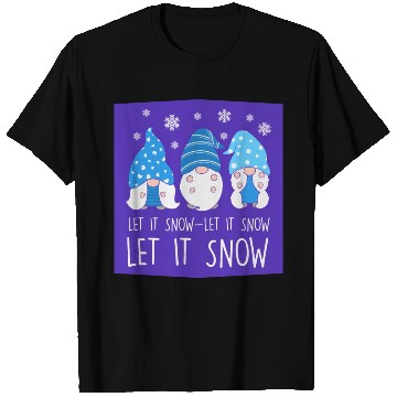 Discover Let It Snow T Shirts