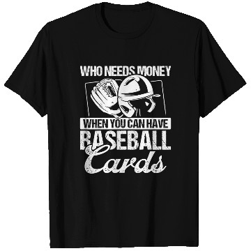 Discover Baseball Card Collector who needs money Fan Deck T Shirts