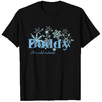Discover The weather is cold outside T Shirts