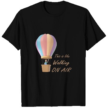Discover Like walking on air T Shirts